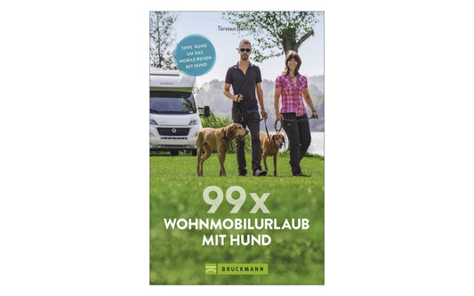  Torsten Berning - 99 X Wohnmobilurlaub Mit Hund Stellplätze Und Infos Für Die Reise Mit Dem Hund