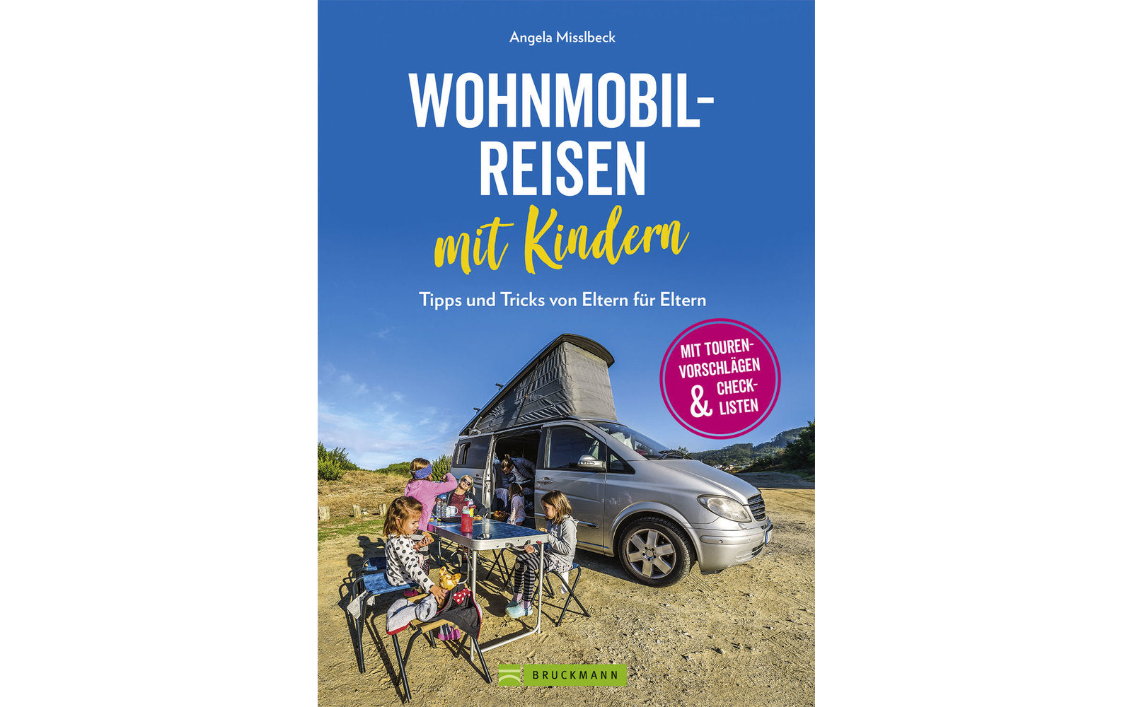  Angela Misslbeck - Wohnmobilreisen Mit Kindern - Tipps Und Tricks Von Eltern Für Eltern