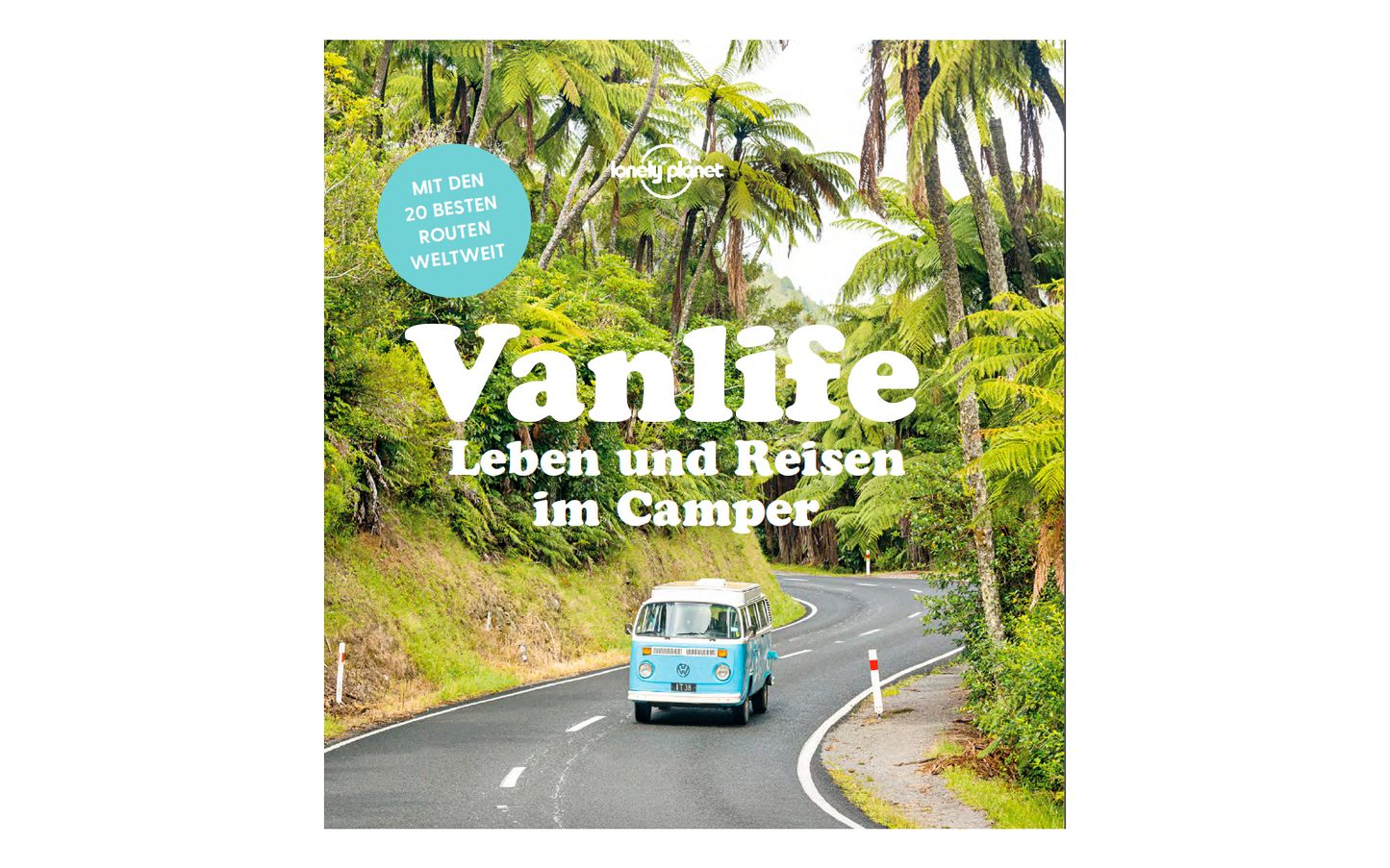  Lonely Planet Lonely Planet Vanlife, Leben Und Reisen Im Camper Buch