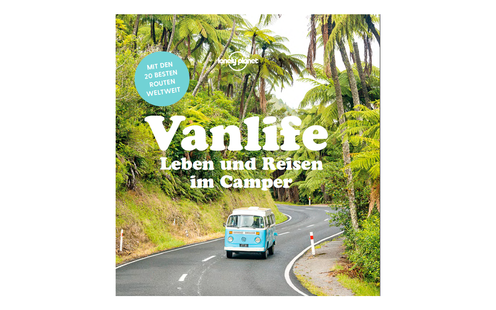  Lonely Planet Lonely Planet Vanlife, Leben Und Reisen Im Camper Buch